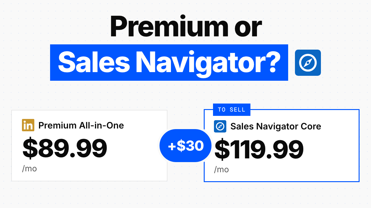 LinkedIn Premium vs Sales Navigator: Which to Buy (2026)